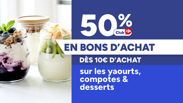 Offre Club Carrefour : 50% en bons d'achat dès 10€ d'achat sur les yaourts, compotes et desserts.