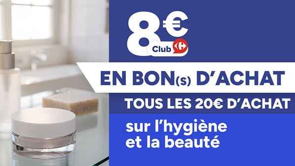 8€ Club Carrefour en bon(s) d'achat tous les 20€ d'achat sur l'hygiène et la beauté