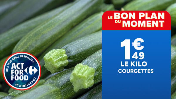 Le bon plan du moment : courgettes vertes à 1,49€ le kilo. Logo Act For Food : On a tous droit au meilleur au meilleur prix.
