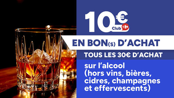 Client club : 10€ offerts tous les 30€ en bons d'achat sur l'alcool (hors vins, bières, cidres, champagnes et effervescents)