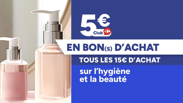 5€ Club Carrefour en bon(s) d'achat tous les 15€ d'achat sur l'hygiène et la beauté. Visuel de flacons à pompe de produits cosmétiques transparents.