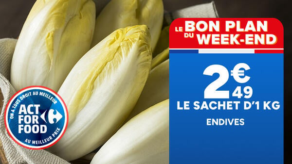 Le bon plan du week-end : Endives, 2,49 € le sachet d'1 kg. Logo Act For Food Carrefour. Visuel d'endives fraîches.