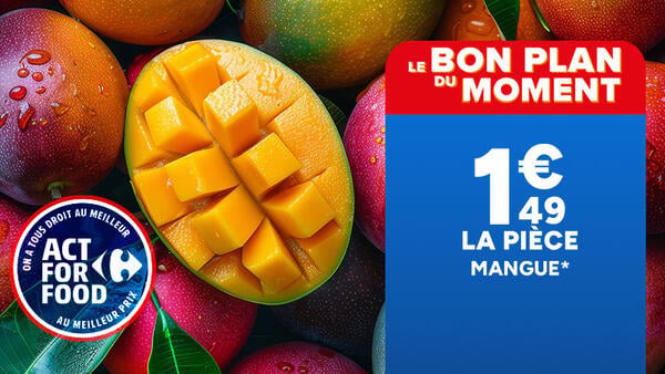 Act for Food - Le bon plan du moment : la mangue à 1,49 € la pièce. Act for Food Carrefour.