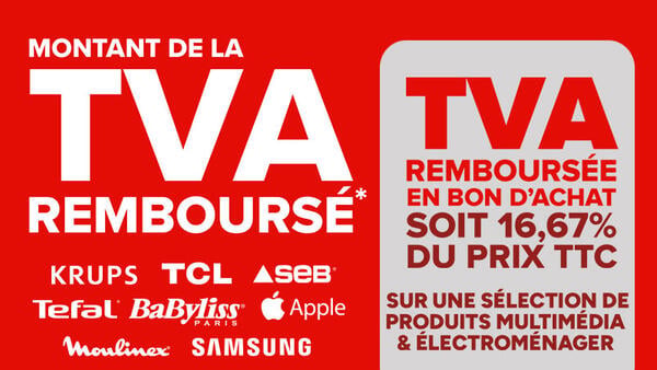 Montant de la TVA remboursée en bon d'achat soit 16,67% du prix TTC sur une sélection multimédia et électroménager Krups, TCL, SEB, Tefal, Apple, Samsung.